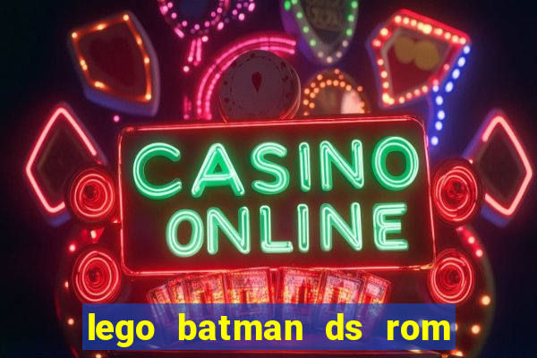 lego batman ds rom pt br